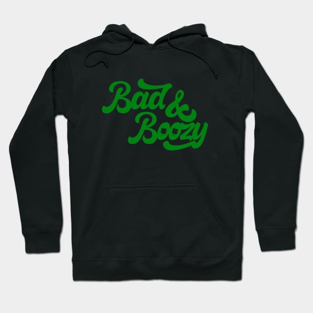 Bad and Boozy St Patricks Day Hoodie by iconicole